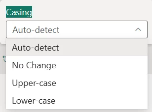 Auto-complete Filter: The 'Casing' setting can force the case of text entered in the entry text box to upper or