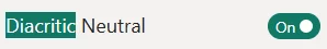 Auto-complete Filter: Enabling the 'Diacritic Neutral' setting allows matching between diacritic characters and