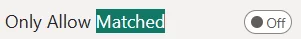 Auto-complete Filter: When 'Only Allow Matched' is enabled, partial matches are not used for filtering
